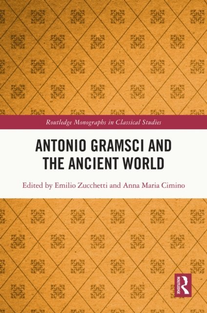 Anna Maria Cimino, Emilio Zucchetti - Antonio Gramsci and the Ancient World, E-bok