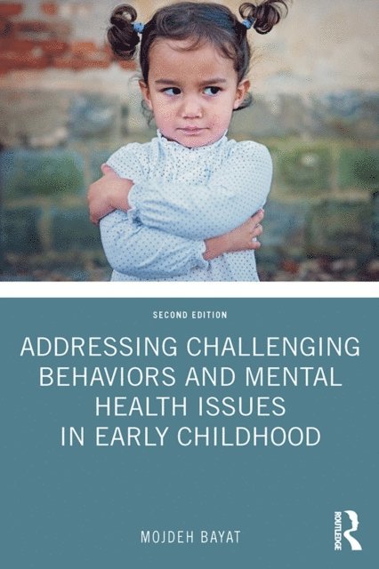 Mojdeh Bayat - Addressing Challenging Behaviors and Mental Health Issues in Early Childhood, E-bok