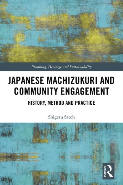 Shigeru Satoh - Japanese Machizukuri and Community Engagement, E-bok
