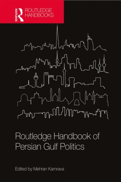 Mehran Kamrava - Routledge Handbook of Persian Gulf Politics, E-bok