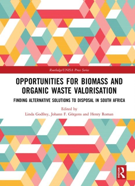 Henry Roman, Johann F. Gorgens, Linda Godfrey - Opportunities for Biomass and Organic Waste Valorisation, E-bok