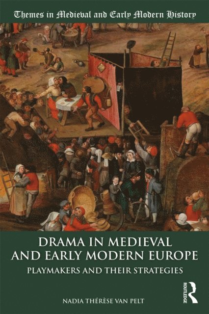 Nadia Therese van Pelt - Drama in Medieval and Early Modern Europe, E-bok