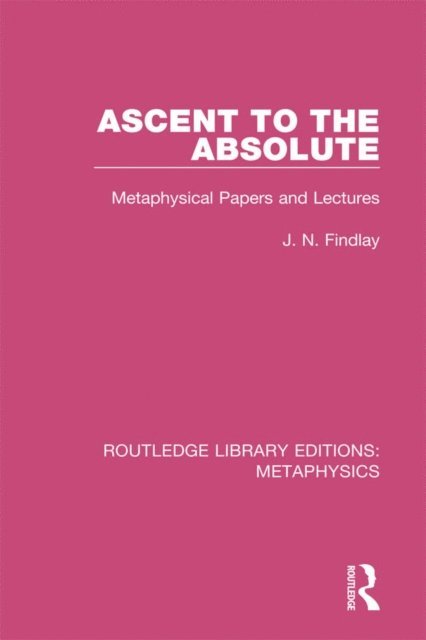 John Niemeyer Findlay - Ascent to the Absolute, E-bok