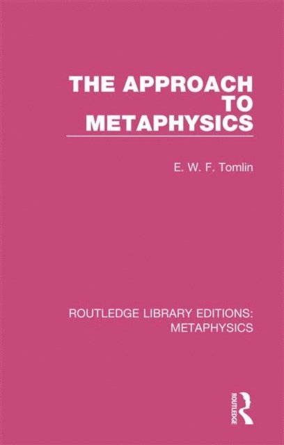E. W. F. Tomlin - Approach to Metaphysics, E-bok
