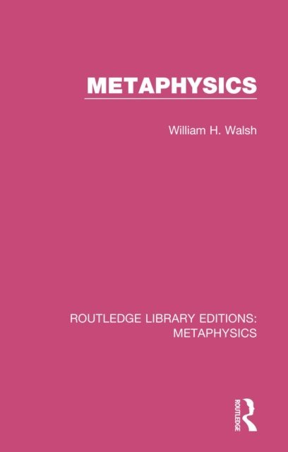 William H. Walsh - Metaphysics, E-bok
