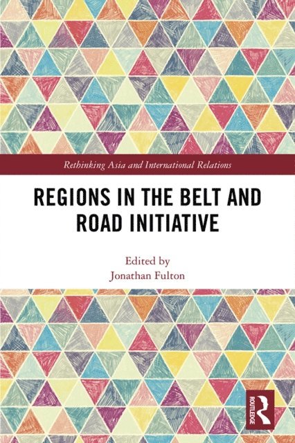 Jonathan Fulton - Regions in the Belt and Road Initiative, E-bok