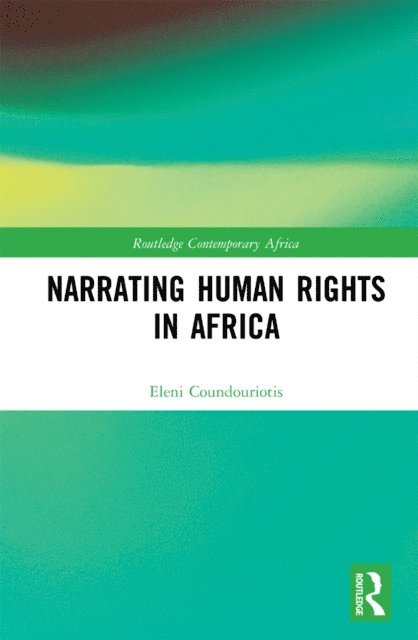 Eleni Coundouriotis - Narrating Human Rights in Africa, E-bok