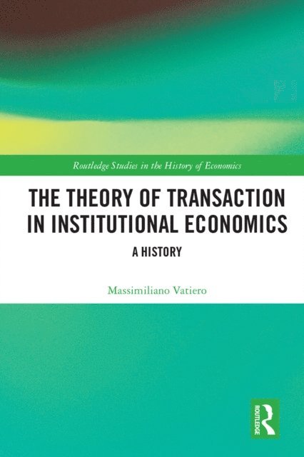 Massimiliano Vatiero - Theory of Transaction in Institutional Economics, E-bok