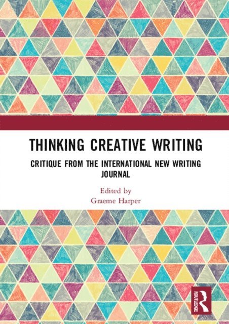 Graeme Harper - Thinking Creative Writing, E-bok
