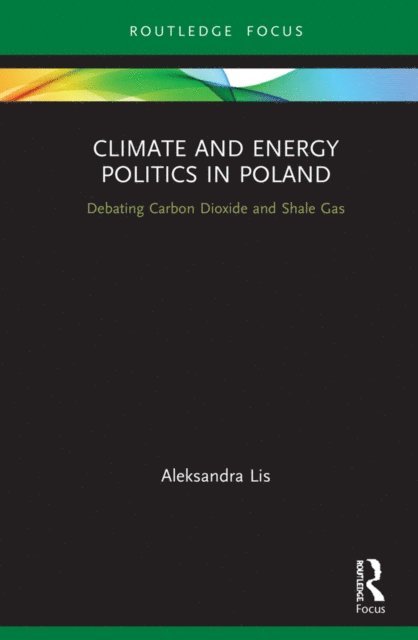 Aleksandra Lis - Climate and Energy Politics in Poland, E-bok