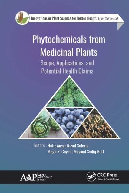 Masood Sadiq Butt, Megh R. Goyal, Hafiz Ansar Rasul Suleria - Phytochemicals from Medicinal Plants, E-bok