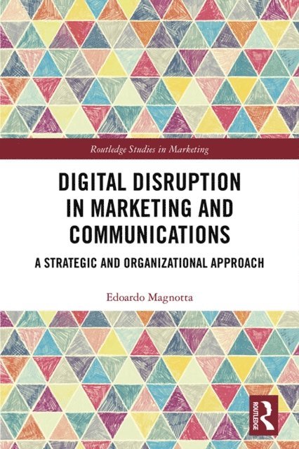 Edoardo Magnotta - Digital Disruption in Marketing and Communications, E-bok