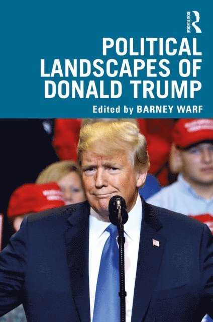 Barney Warf - Political Landscapes of Donald Trump, E-bok