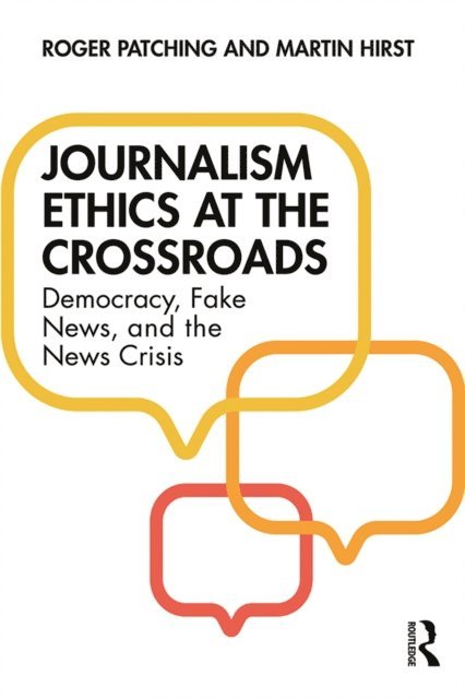 Martin Hirst, Roger Patching - Journalism Ethics at the Crossroads, E-bok