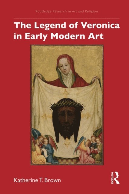 Katherine T. Brown - Legend of Veronica in Early Modern Art, E-bok