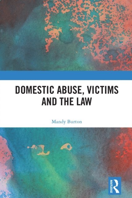 Mandy Burton - Domestic Abuse, Victims and the Law, E-bok