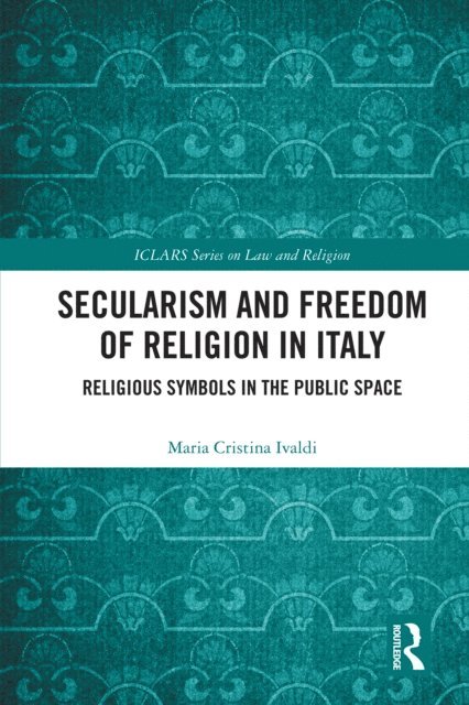 Maria Cristina Ivaldi - Secularism and Freedom of Religion in Italy, E-bok