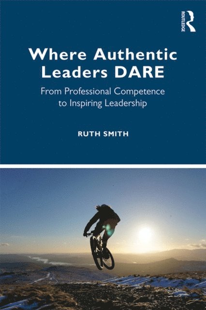 Ruth Smith - Where Authentic Leaders DARE, E-bok