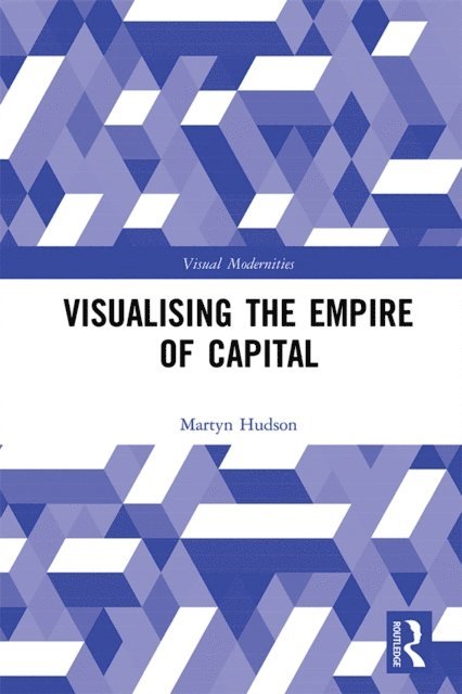 Martyn Hudson - Visualising the Empire of Capital, E-bok