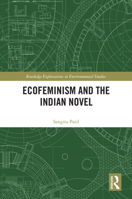 Sangita Patil - Ecofeminism and the Indian Novel, E-bok