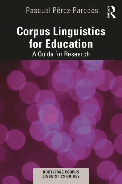 Pascual Perez-Paredes - Corpus Linguistics for Education, E-bok