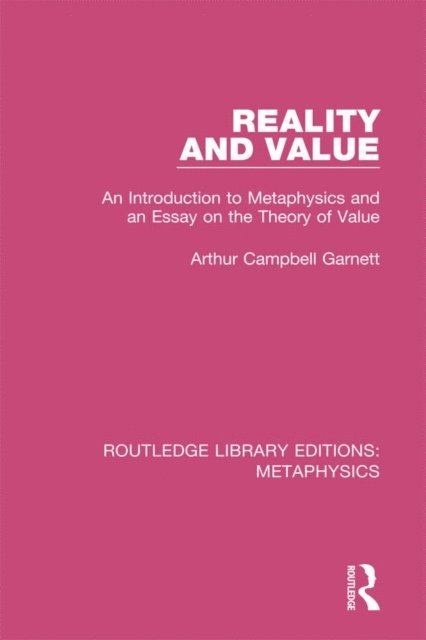Arthur Campbell Garnett - Reality and Value, E-bok