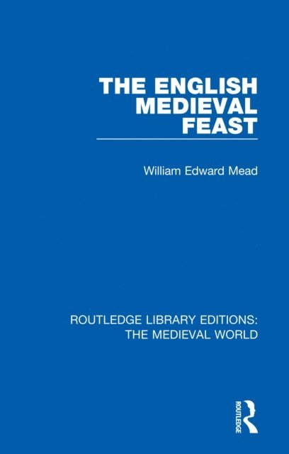 William Edward Mead - English Medieval Feast, E-bok