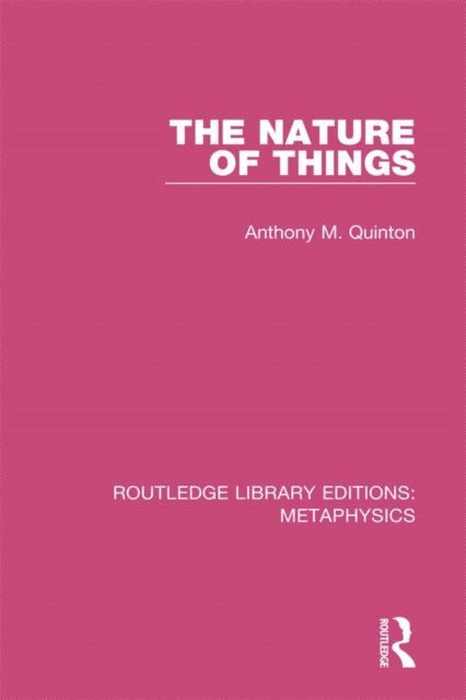 Anthony M. Quinton - Nature of Things, E-bok