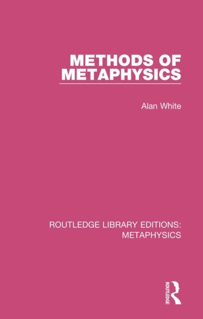 Alan White - Methods of Metaphysics, E-bok