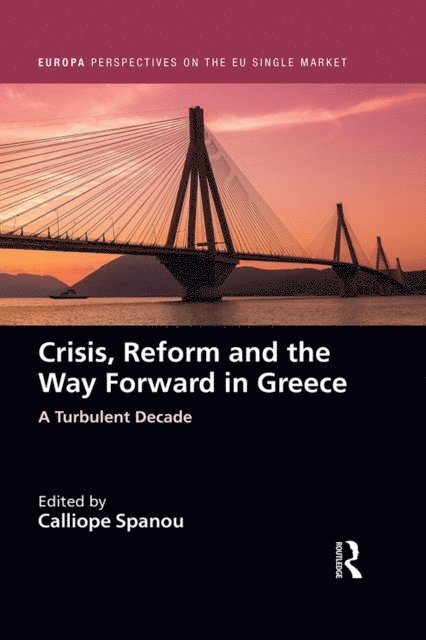 Calliope Spanou - Crisis, Reform and the Way Forward in Greece, E-bok