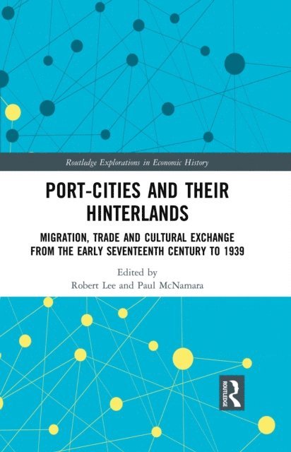 Paul McNamara, Robert Lee - Port-Cities and their Hinterlands, E-bok