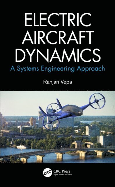 Ranjan Vepa - Electric Aircraft Dynamics, E-bok