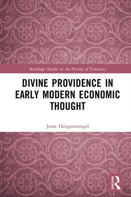 Joost Hengstmengel - Divine Providence in Early Modern Economic Thought, E-bok