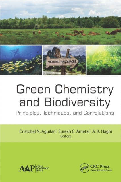 A. K. Haghi, Suresh C. Ameta, Cristobal N. Aguilar - Green Chemistry and Biodiversity, E-bok