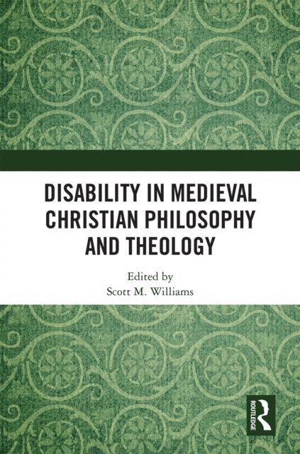 Scott M. Williams - Disability in Medieval Christian Philosophy and Theology, E-bok