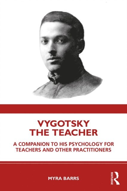 Myra Barrs - Vygotsky the Teacher, E-bok