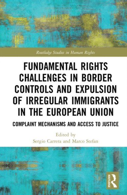 Marco Stefan, Sergio Carrera - Fundamental Rights Challenges in Border Controls and Expulsion of Irregular Immigrants in the European Union, E-bok