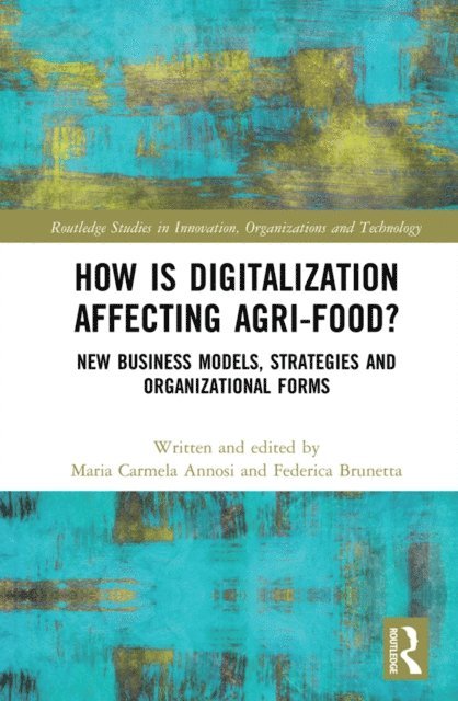 Federica Brunetta, Maria Carmela Annosi - How is Digitalization Affecting Agri-food?, E-bok