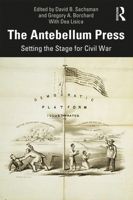 Gregory A. Borchard, David B. Sachsman - Antebellum Press, E-bok