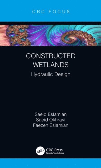 Faezeh Eslamian, Saeid Okhravi, Saeid Eslamian - Constructed Wetlands, E-bok