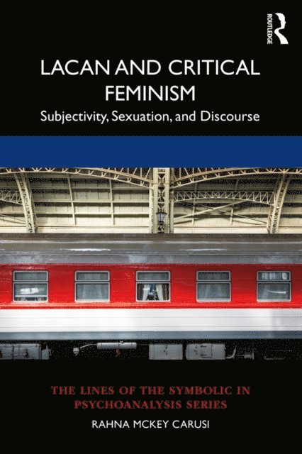 Rahna McKey Carusi - Lacan and Critical Feminism, E-bok