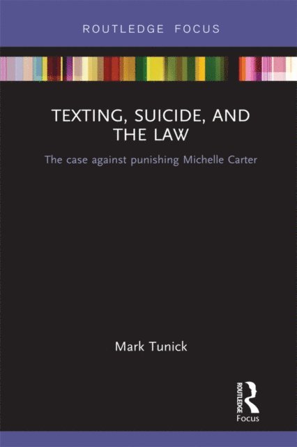 Mark Tunick - Texting, Suicide, and the Law, E-bok