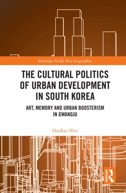 HaeRan Shin - Cultural Politics of Urban Development in South Korea, E-bok