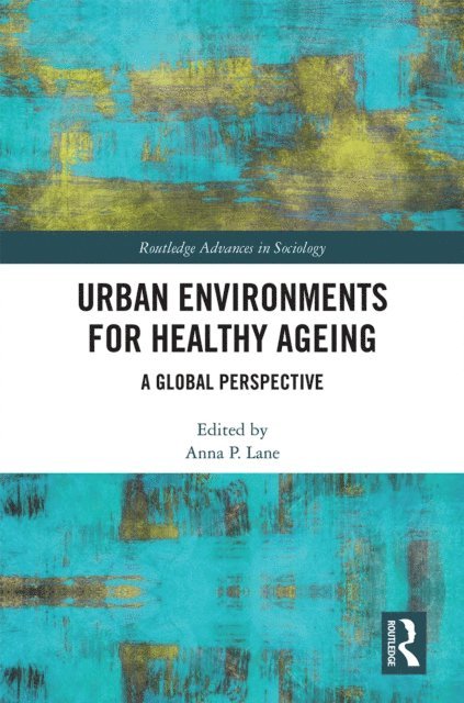 Anna Lane - Urban Environments for Healthy Ageing, E-bok