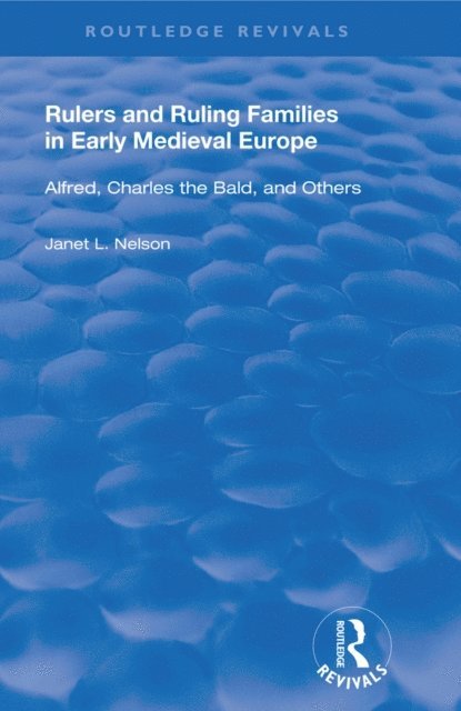 Janet L. Nelson - Rulers and Ruling Families in Early Medieval Europe, E-bok