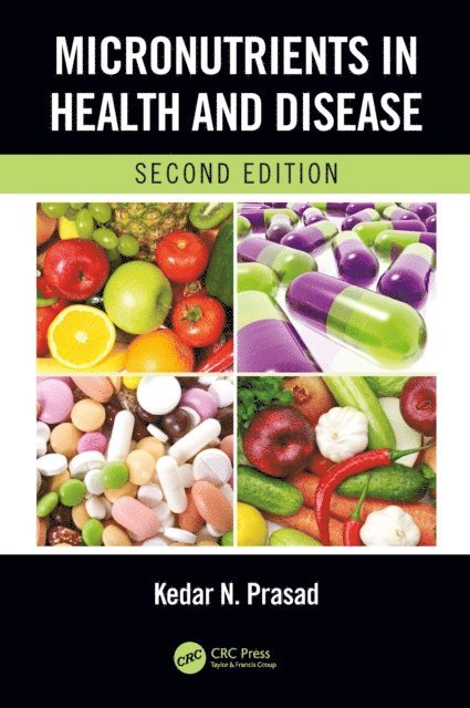 Kedar N. Prasad - Micronutrients in Health and Disease, Second Edition, E-bok