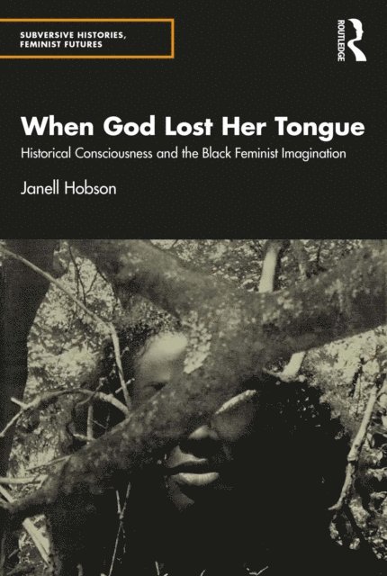 Janell Hobson - When God Lost Her Tongue, E-bok