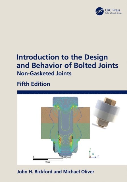 Michael Oliver, John H. Bickford - Introduction to the Design and Behavior of Bolted Joints, E-bok