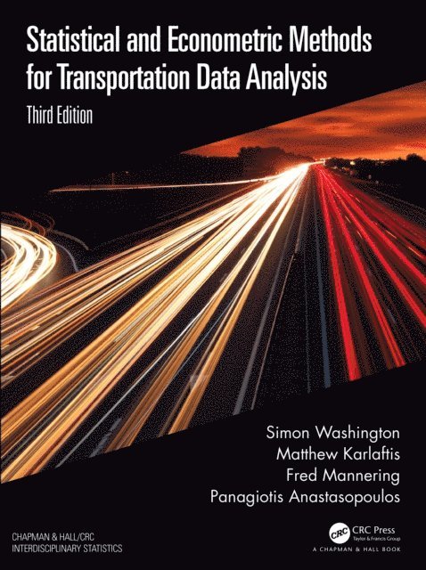 Panagiotis Anastasopoulos, Fred Mannering, Matthew G. Karlaftis, Simon Washington - Statistical and Econometric Methods for Transportation Data Analysis, E-bok