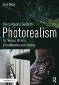 Complete Guide to Photorealism for Visual Effects, Visualization and Games